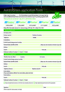 AuroraGreen application form I’d like to sign to purchase …...............% of AuroraGreen on each bill (see below). I am aware that the costs are additional GreenPower costs and are over and above any of my existing