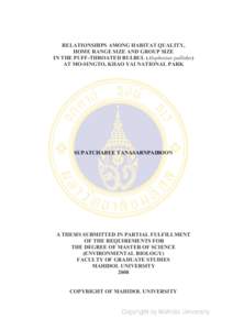 RELATIONSHIPS AMONG HABITAT QUALITY, HOME RANGE SIZE AND GROUP SIZE IN THE PUFF-THROATED BULBUL (Alophoixus pallidus) AT MO-SINGTO, KHAO YAI NATIONAL PARK  SUPATCHAREE TANASARNPAIBOON