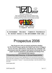 The Lead Education and Abatement Design Group Aiming to eliminate childhood lead poisoning in Australia by the year 2012 and to protect the environment from lead. global lead advice & support service