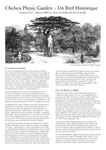Chelsea Physic Garden – Un Bref Historique Fonde en 1673 Mecene: HRH Le Prince de Galles KG KT GCB OM Chelsea Physic Garden par Walter Burgess  La creation du jardin