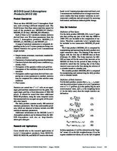 MODIS Level 3 Atmosphere Products (MOD 08) Product Description There are three MODIS Level 3 Atmosphere Products, each covering a different temporal scale. The Earth Science Data Type names (and time spans) for each of t