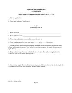 Right- of-Way Leasing Act AS[removed]APPLICATION FOR PIPELINE RIGHT-OF-WAY LEASE 1. Date of Application: 2. Name and Address of Applicant(s):