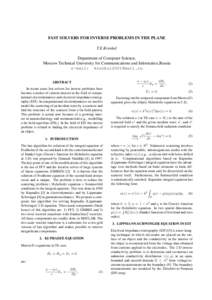 FAST SOLVERS FOR INVERSE PROBLEMS IN THE PLANE T.E.Krenkel Department of Computer Science, Moscow Technical University for Communications and Informatics,Russia e-mail: 