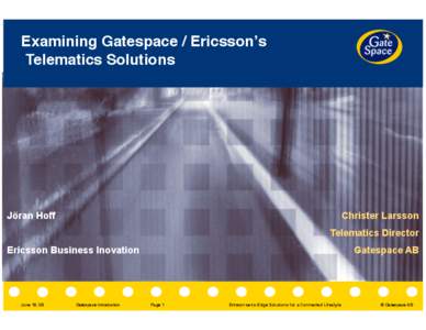 Examining Gatespace / Ericssonʼs Telematics Solutions Jöran Hoff  Christer Larsson