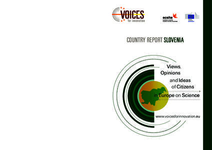 VOICES, CITIZEN PARTICIPATION IN SOCIAL INNOVATION VOICES is a Europe-wide citizen consultation process, led by Ecsite, the European network of science centres and museums, which helps set the agenda for the environmenta