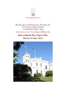 Her Excellency Ms Penelope Wensley AC Governor of Queensland and Mr Stuart McCosker welcome you to Government House for  Queensland Day Open Day