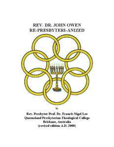 REV. DR. JOHN OWEN RE-PRESBYTERI-ANIZED by  Rev. Presbyter Prof. Dr. Francis Nigel Lee