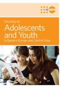 Focusing on  Adolescents and Youth  in Eastern Europe and Central Asia