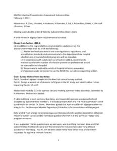 MM for Infection Preventionists Assessment Subcommittee February 5, 2014 Attendance: E Clark, S Anders, K Anderson, M Barnden, E Eck, C Richardson, D Witt, CDPH staff J Palacios, S Chen Meeting was called to order @ 1103