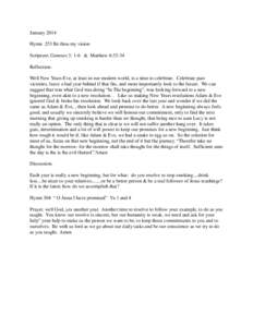 January 2014 Hymn 253 Be thou my vision Scripture; Geneses 3: 1-6 & Matthew 6:33-34 Reflection: Well New Years Eve, at least in our modern world, is a time to celebrate. Celebrate past victories, leave a bad year behind 