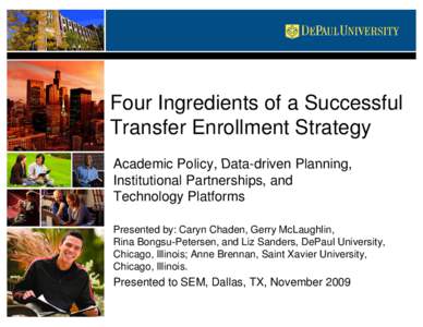 Four Ingredients of a Successful Transfer Enrollment Strategy Academic Policy Policy, Data Data-driven driven Planning