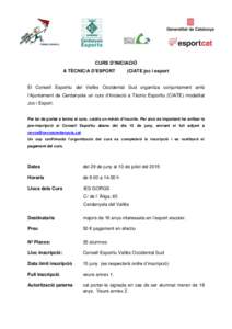 CURS D’INICIACIÓ A TÈCNIC/A D’ESPORT (CIATE joc i esport  El Consell Esportiu del Vallès Occidental Sud organitza conjuntament amb