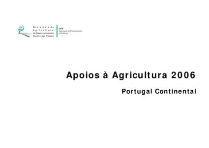 Apoios à Agricultura 2006 Portugal Continental DESPESA PÚBLICA - Unidade: EUROS ENTRE DOURO E MINHO