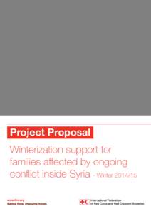 Project Proposal Winterization support for families affected by ongoing conflict inside Syria - Winter[removed]  International Federation of Red Cross and Red Crescent Societies