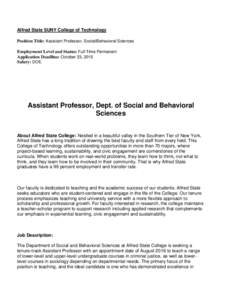 Alfred State SUNY College of Technology Position Title: Assistant Professor, Social/Behavioral Sciences Employment Level and Status: Full Time Permanent Application Deadline: October 23, 2015 Salary: DOE