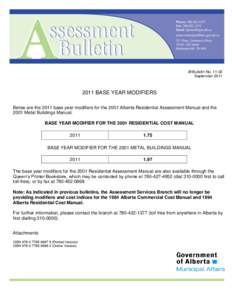 IB Bulletin No[removed]September[removed]BASE YEAR MODIFIERS Below are the 2011 base year modifiers for the 2001 Alberta Residential Assessment Manual and the 2001 Metal Buildings Manual.