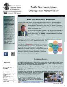 Pacific Northwest News Child Support and Financial Recovery This issue of Pacific Northwest News Child Support and Financial Recovery Quarterly newsletter was published by the State of