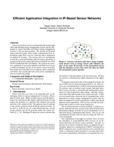 Efficient Application Integration in IP-Based Sensor Networks Dogan Yazar, Adam Dunkels Swedish Institute of Computer Science {dogan,adam}@sics.se  Abstract