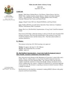 Maine Juvenile Justice Advisory Group MINUTES September 28, 2011 I. Roll Call:  Paul R. LePage