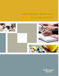 HUMAN RESOURCE SECRETARIAT Annual Report[removed] Message from the Minister September 30, 2013 Honourable Ross Wiseman, M.H.A.