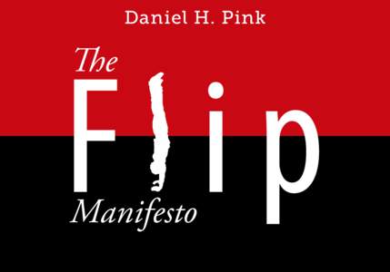 Daniel H. Pink  F ip The  Manifesto