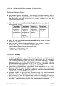 Welche Fächerkombinationen kann ich studieren? Studiengang Lehramt (Bayern) • Man studiert immer 2 Hauptfächer . Nach Wunsch kann man zusätzlich noch 1 Drittfach (sog. Erweiterungsfach) hinzunehmen. Man kann sich au