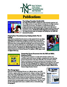 Publications The College Transition Toolkit (CD) The College Transition Toolkit is designed for adult education programs and their college partners to assist with the development of college transition components and serv