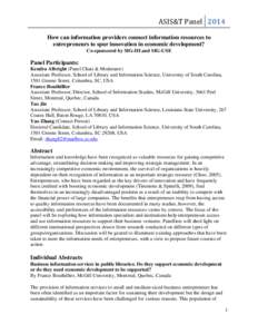 ASIS&T Panel 2014 How can information providers connect information resources to entrepreneurs to spur innovation in economic development? Co-sponsored by SIG-III and SIG-USE  Panel Participants: