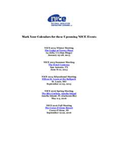 Mark Your Calendars for these Upcoming NICE Events  NICE 2015 Winter Meeting The Lodge at Torrey Pines La Jolla, CA (San Diego) January 25-28, 2015