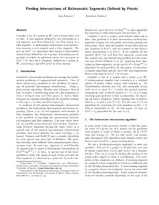 Finding Intersections of Bichromatic Segments Defined by Points Amr Elmasry∗ Abstract Consider a set of n points in <2 , each colored either red or blue. A line segment defined by two red points is a