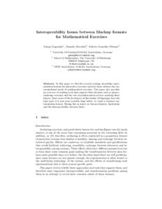 Interoperability Issues between Markup formats for Mathematical Exercises Giorgi Goguadze1 , Manolis Mavrikis2 , Alberto Gonz´alez Palomo3 1  University Of Saarland,D-66123, Saarbr¨