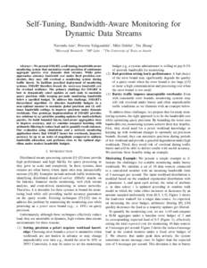 Self-Tuning, Bandwidth-Aware Monitoring for Dynamic Data Streams Navendu Jain† , Praveen Yalagandula‡ , Mike Dahlin? , Yin Zhang? †  Microsoft Research