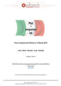 Plat à emporter 6€ Pour la semaine du 9 février au 13 février 2015