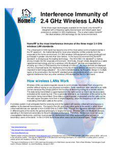 Interference Immunity of 2.4 GHz Wireless LANs Of the three major technologies available for this band, only HomeRF is