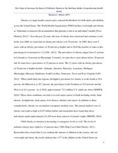 Pilot Study to Decrease the Rates of Childhood Obesity at the Matthew Walker Comprehensive Health Center Shannon C. Wilson, MPH Obesity is a major health concern and a national health threat for both adults and children 