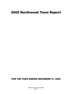 2002 Northwood Town Report  FOR THE YEAR ENDING DECEMBER 31, [removed]Northwood Town Report Page 1
