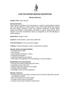 LHSP VOLUNTEER SERVICE DESCRIPTION Service Summary Position Title: Visitor Services Service Summary: Visitor Services volunteers will assist parks in a variety of administrative functions with a strong emphasis on visito