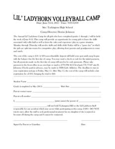 Date: June 8-12, 2015 Time: 9:00-12:00 Site: Tarkington High School Camp Director: Denise Johnson The Annual Lil’ Ladyhorn Camp for all girls who have completed grades 1 through 5 will be held the week of JuneTh