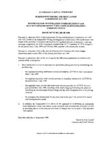 AUSTRALIAN CAPITAL TERRITORY INDEPENDENT PRICING AND REGULATORY COMMISSION ACT 1997 REFERENCE FOR INVESTIGATION UNDER SECTION 15 AND SPECIFIED REQUIREMENTS IN RELATION TO INVESTIGATION UNDER SECTION 16