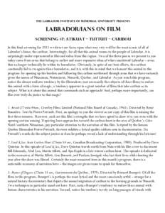   The Labrador Institute of Memorial University Presents Labrador/ians on Film Screening #7: Atikuat – Tuttuit – Caribou In this final screening for 2011 we direct our focus upon what may very well be the most iconi