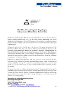 Press Release For immediate release The ADEA Triennale begins in Ouagadougou in the presence of four African Heads of State