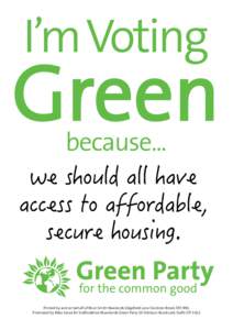 we should all have access to affordable, secure housing. Printed by and on behalf of Brian Smith Newlands Edgefield Lane Stockton Brook ST9 9NS. Promoted by Mike Jones for Staffordshire Moorlands Green Party 20 Shirburn 