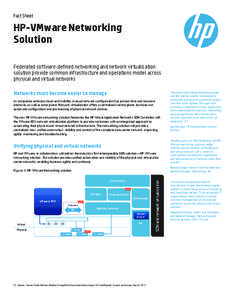 Fact Sheet  HP-VMware Networking Solution Federated software-defined networking and network virtualization solution provide common infrastructure and operations model across