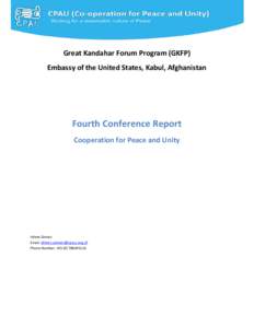 Great Kandahar Forum Program (GKFP) Embassy of the United States, Kabul, Afghanistan Fourth Conference Report Cooperation for Peace and Unity