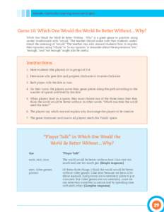 Activate: Games for Learning American English  Game 10: Which One Would the World Be Better Without…Why? Which One Would the World Be Better Without…Why? is a great game to practice using unreal conditionals with “