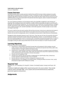 SUMA K4020 Cost Benefit Analysis Instructor: Satyajit Bose Course Overview Cost-Benefit Analysis (CBA) is a policy assessment method that quantifies the value of policy consequences (usually called impacts) in monetary t