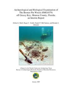 Archaeological and Biological Examination of The Bronze Pin Wreck (8MO1879) off Grassy Key, Monroe County, Florida: an Interim Report Debra G. Shefi, Roger C. Smith, Daniel P. McClarnon, and Brenda S. Altmeier