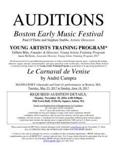 AUDITIONS Boston Early Music Festival Paul O’Dette and Stephen Stubbs, Artistic Directors YOUNG ARTISTS TRAINING PROGRAM* Gilbert Blin, Founder & Director, Young Artists Training Program