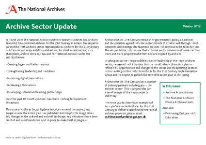 Archive Sector Update In March 2010 The National Archives and the Museums Libraries and Archives Council (MLA) published Archives for the 21st Century in Action. Developed in partnership with archives sector representati