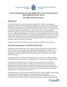 STAFF ASSESSMENT OF THE RESPONSE TO AVIATION SAFETY RECOMMENDATION A13-03 Passenger shoulder harnesses Background On 25 May 2012, the Cochrane Air Service de Havilland DHC-2 Mk.1 Beaver floatplane (registration C-FGBF, s